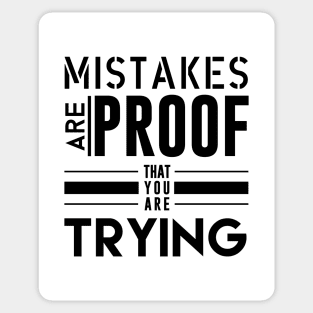 Mistakes are proof that your are trying - Typography Sticker